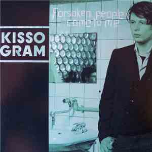 Kissogram - Forsaken People Come To Me download flac