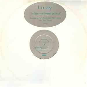 L.a.z.y. - When We Were Young download flac