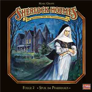 Marc Gruppe - Sherlock Holmes 2 - Spuk Im Pfarrhaus download flac