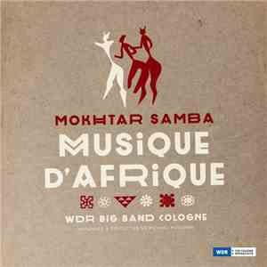 Mokhtar Samba - Musique D'Afrique - WDR Big Band Köln - Arrange & Conducted By Michael Mossman download flac