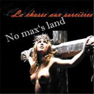No Max's Land - La Chasse Aux Sorcières download flac