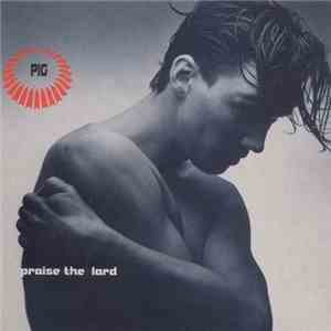 Pig - Praise The Lard download flac