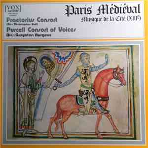 Purcell Consort Of Voices ; Grayston Burgess, Praetorius Consort ; Christopher Ball - Medieval Paris (Music Of The City) download flac