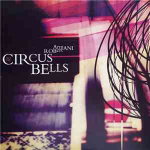 Robert Armani - Circus Bells 2002 download flac