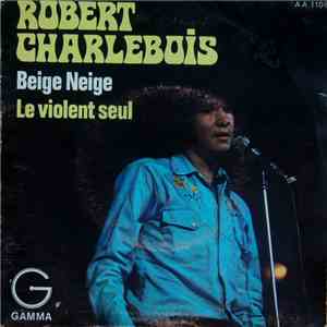 Robert Charlebois - Beige Neige download flac