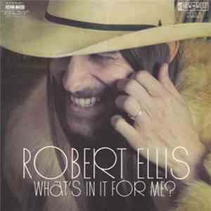 Robert Ellis - What's In It For Me? download flac