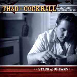 Thad Cockrell & The Starlite Country Band - Stack Of Dreams download flac