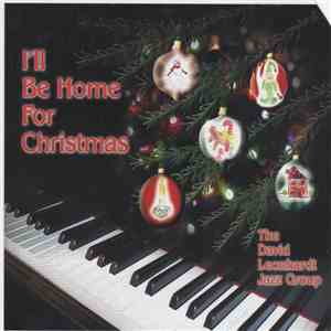 The David Leonhardt Jazz Group - I'll Be Home For Christmas FLAC album