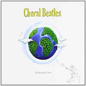The Kennedy Choir - Choral Beatles download flac