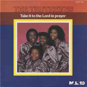The Truthettes - Take It To The Lord In Prayer download flac