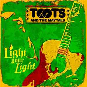 Toots And The Maytals - Light Your Light download flac