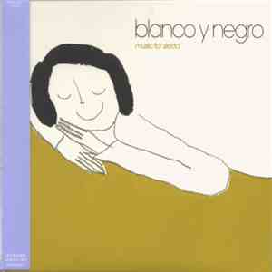 Various - Blanco Y Negro Music For Siesta download flac
