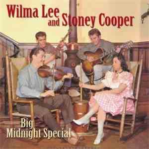 Wilma Lee & Stoney Cooper - Big Midnight Special download flac