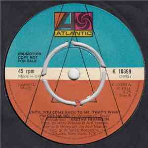 Aretha Franklin - Until You Come Back To Me (That's What I'm Gonna Do) / If You Don't Think download flac