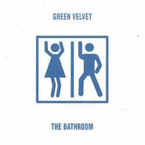 Green Velvet - The Bathroom download flac