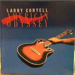 Larry Coryell - American Odyssey download flac