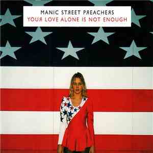 Manic Street Preachers - Your Love Alone Is Not Enough download flac