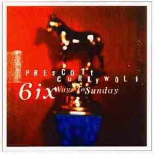 Prescott Curlywolf - Six Ways To Sunday download flac