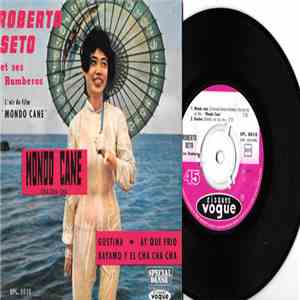 Roberto Seto Et Ses Rumberos - Mondo Cane (Cha Cha Cha Du Film « Mondo Cane ») / Gustina / Bayamo Y EL Cha Cha Cha / Ay Que Frio download flac