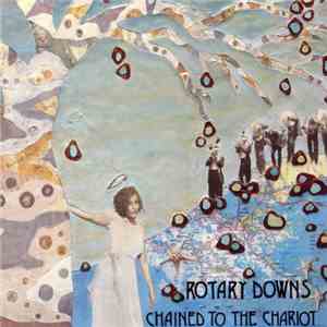 Rotary Downs - Chained To The Chariot download flac