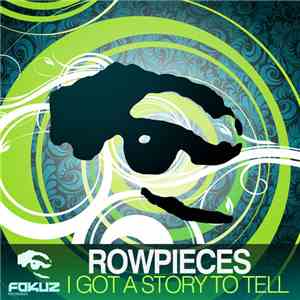 Rowpieces - I Got A Story to Tell download flac