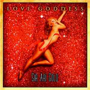 Sir Ari Gold - Love Goddess FLAC album