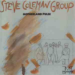 Steve Coleman Group - Motherland Pulse download flac
