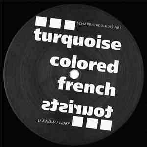 turquoise colored french tourists - U Know / Libre download flac