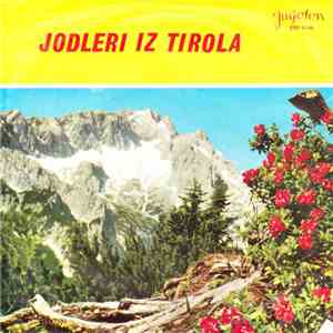 Various - Jodleri Iz Tirola download flac