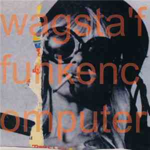 Wagstaff - Wagsta'ffunkencomputer download flac