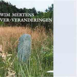 Wim Mertens - Ver - Veranderingen download flac