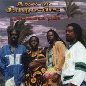 Axx Of Jahpostles - Give Thanks And Praises download flac