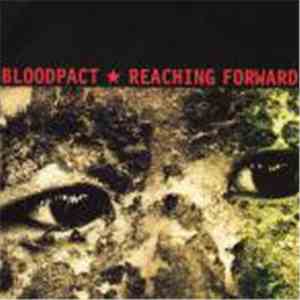 Bloodpact / Reaching Forward - Bloodpact / Reaching Forward download flac