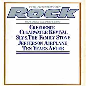 Creedence Clearwater Revival, Sly & The Family Stone, Jefferson Airplane, Ten Years After - The History Of Rock - Rock-Vol. 17 download flac