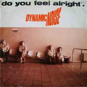 Dynamic Noise - Do You Feel Alright? download flac
