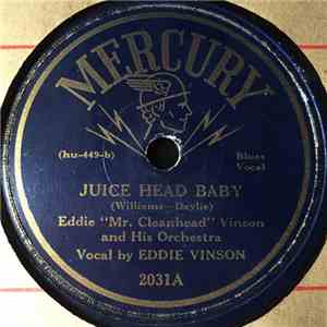 Eddie "Mr. Cleanhead" Vinson And His Orchestra - Juice Head Baby / Mr. Cleanhead Steps Out download flac