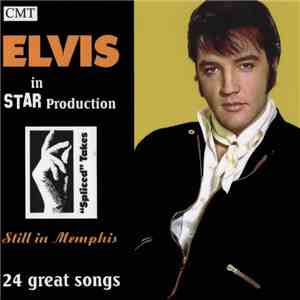 Elvis Presley - Spliced Takes - Still In Memphis download flac