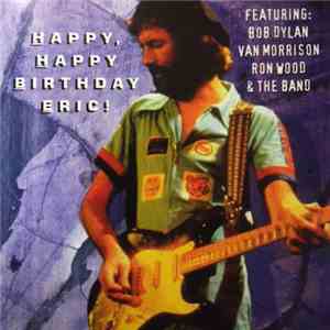 Eric Clapton & Friends - Happy, Happy Birthday Eric! download flac