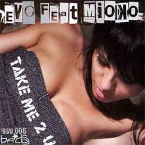 EVG  feat. Mioko - Take Me 2 U download flac