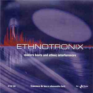 Francesco De Luca E Alessandro Forti - Ethnotronix (Modern Beats And Ethnic Interference) download flac