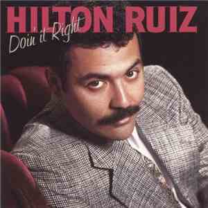 Hilton Ruiz - Doin' It Right download flac