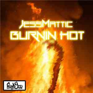JessMattic - Burnin Hot download flac