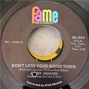 Jimmy Hughes - Don't Lose Your Good Thing / You Can't Believe Everything You Hear download flac