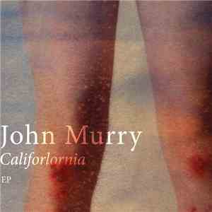 John Murry - Califorlornia EP download flac