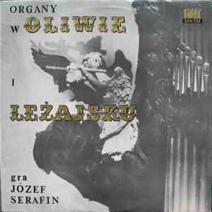 Józef Serafin - The Organ In Oliwa / The Organ In Leżajsk download flac