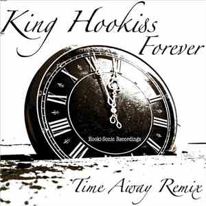 King Hookiss - Forever (Time Away Remix) download flac