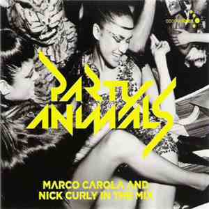 Marco Carola And Nick Curly - Party Animals download flac