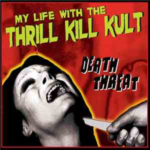 My Life With The Thrill Kill Kult - Death Threat download flac