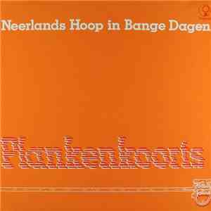 Neerlands Hoop In Bange Dagen - Plankenkoorts download flac