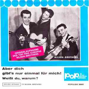 Nilsen-Brothers - Aber Dich Gibt's Nur Einmal Für Mich! / Weißt Du, Warum? download flac